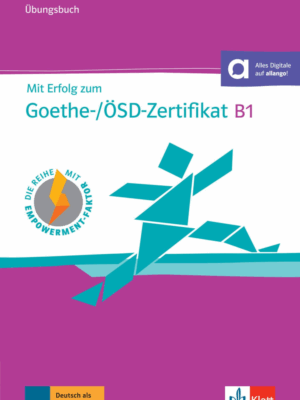 Mit Erfolg zum Goethe ÖSD Zertifikat B1