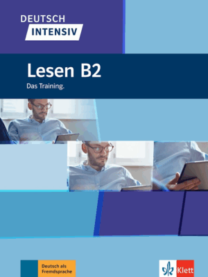 Deutsch intensiv Lesen B2: Das Training